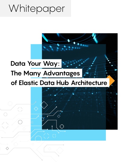 Data-Your-Way--The-Many-Advantages-of-Elastic-Data-Hub-Architecture